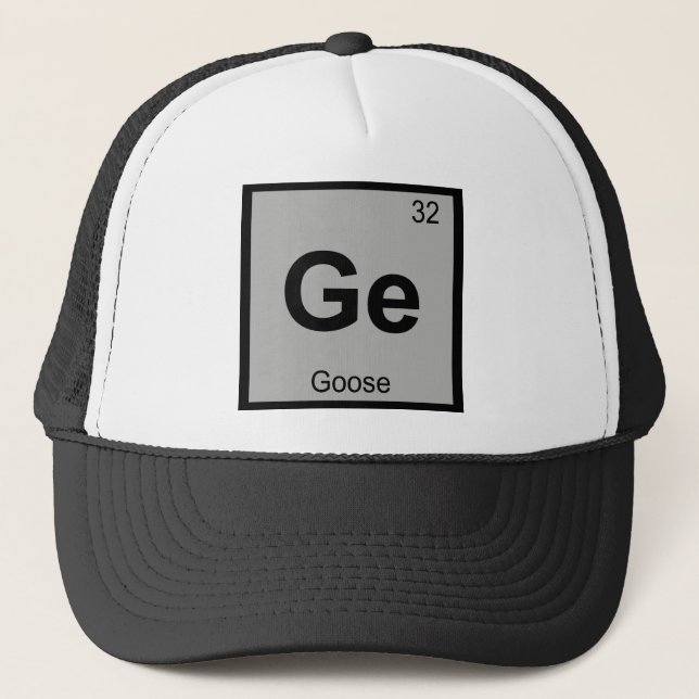 Ge - Goose Chemistry Periodic Table Symbol Bird Trucker Hat (Front)