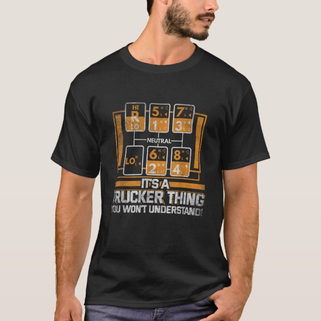 Gear Shift Funny Truck Driver Trucker Gift  T-Shirt (Front)