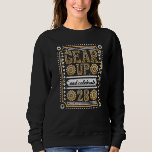 Gear Up And Celebrate 28th Birthday Steampunk Sweatshirt
