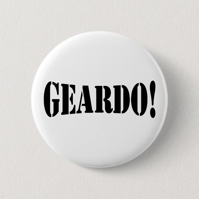 GEARDO! 6 CM ROUND BADGE (Front)