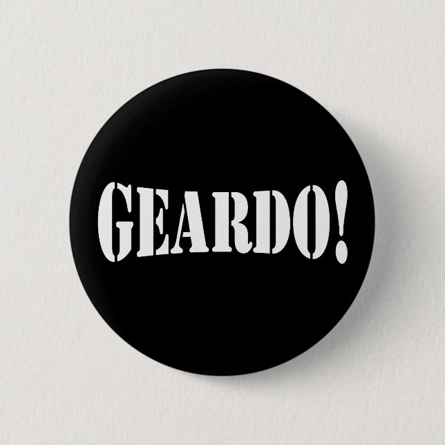GEARDO! 6 CM ROUND BADGE (Front)