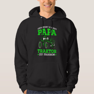 Geboren Um Mit Papa Trktor Zu Fahren, Farmer Idea Hoodie