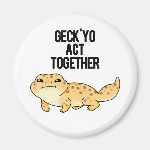 Geck Yo Act Together Funny Gecko Pun Magnet
