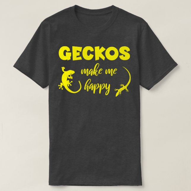 Geckos Make Me Happy T-Shirt (Design Front)