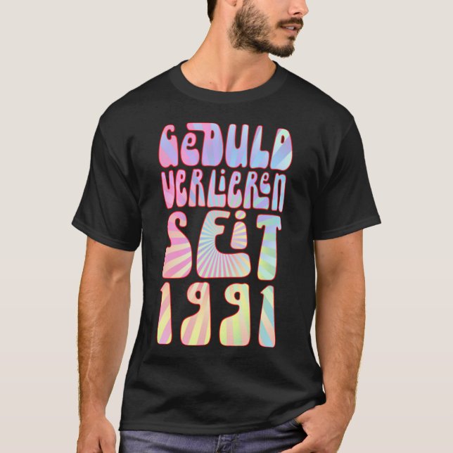 Geduld Verlieren Seit 1991 32 Jahre Alter Geburtst T-Shirt (Front)
