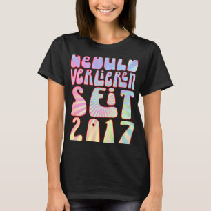 Geduld Verlieren Seit 2017 6 Jahre Alter Geburtsta T-Shirt