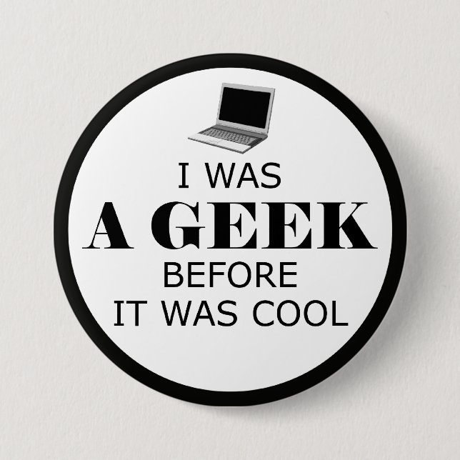 Geek Before it Was Cool Button (Front)