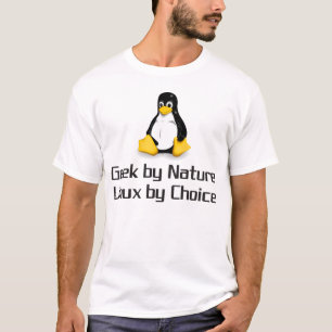 Geek by Nature Linux by Choice T-Shirt