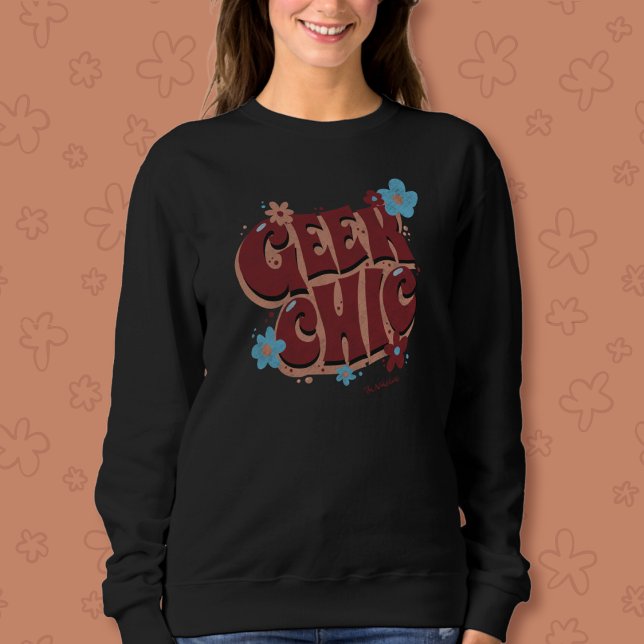 Geek Chic Hand-Lettered Floral Text Design Sweatshirt (Creator Uploaded)