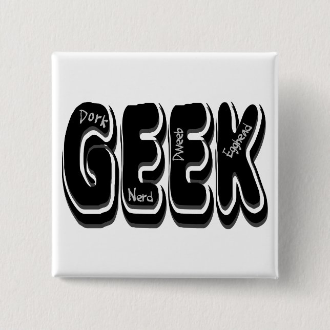 GEEK! Dork Dweeb Nerd and Egghead 15 Cm Square Badge (Front)
