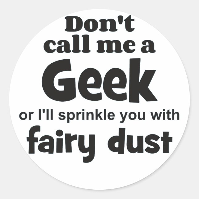 Geek fairy dust bf classic round sticker (Front)