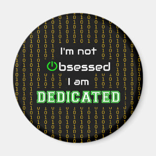 Geek fun dedicated not obsessed quote magnet