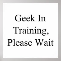 Geek In Training, Please Wait