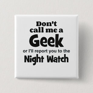 Geek Night Watch bf 15 Cm Square Badge