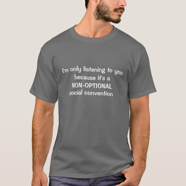 GEEK - NON-OPTIONAL Social Convention Sarcastic T-Shirt (Front)