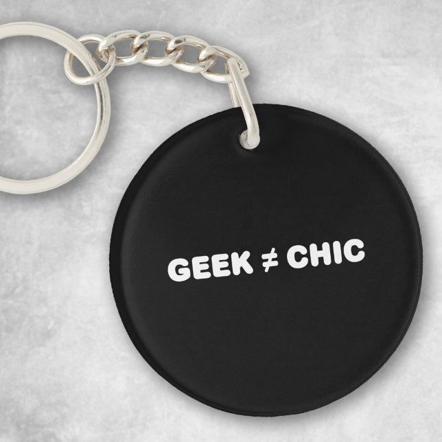 Geek Not Chic (White Text) Key Ring (Creator Uploaded)