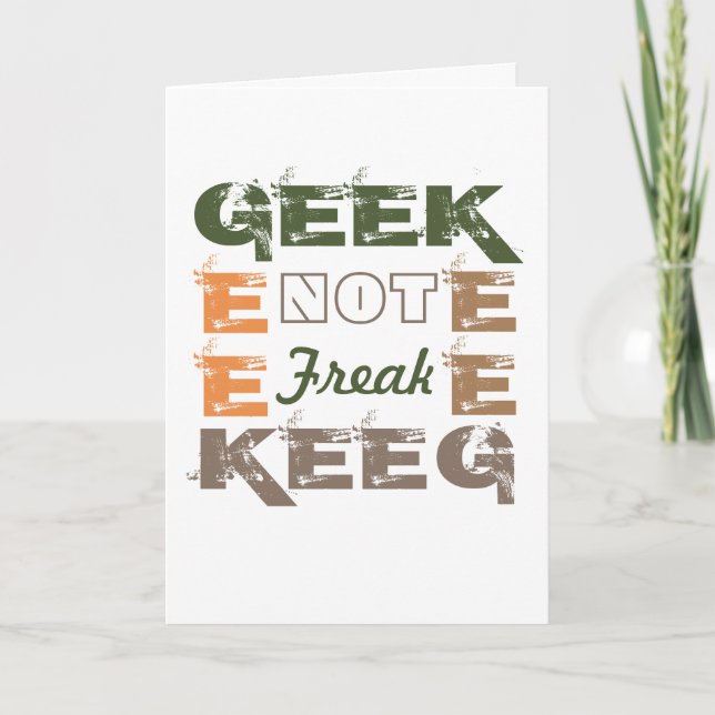 Geek not Freak Card (Front)