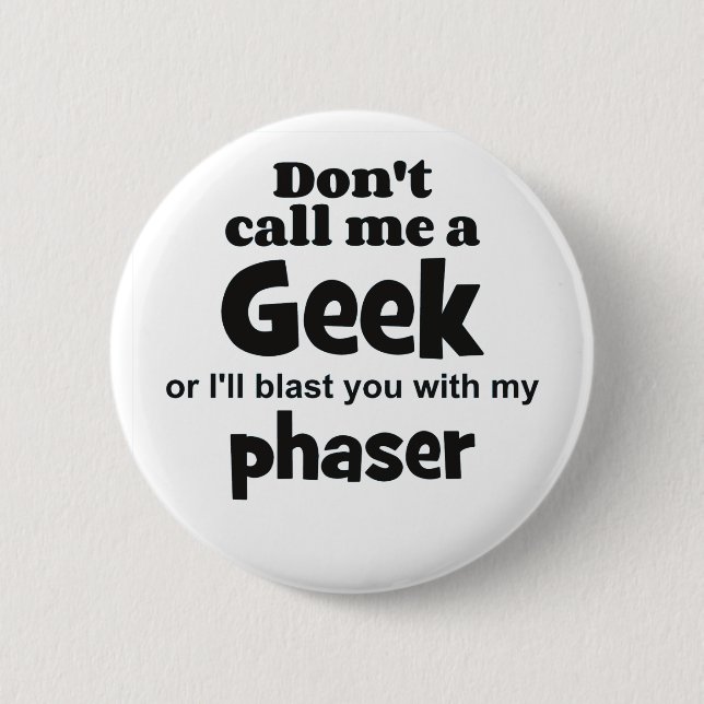 Geek phaser bf 6 cm round badge (Front)