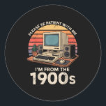 Geek Please Be Patient Im From The 1900s Retro Com Classic Round Sticker<br><div class="desc">Geek Please Be Patient Im From The 1900s Retro Computer Pc</div>