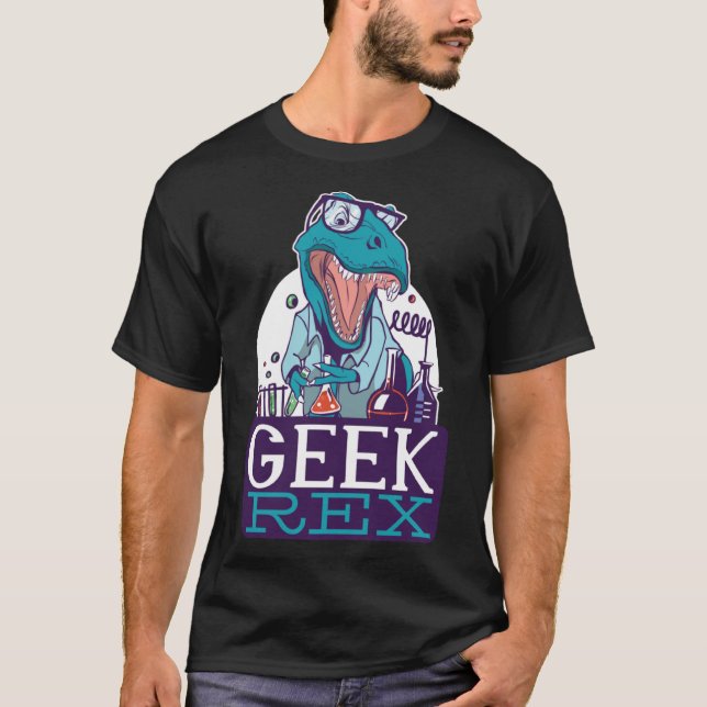 Geek Rex T-Rex Dinosaur Funny Scientists Shirt Che (Front)