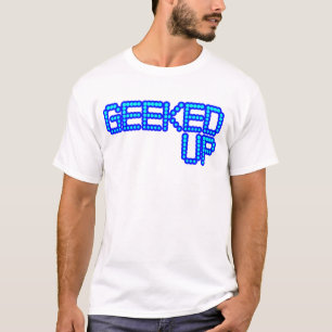 GEEKED UP your a jerk jerkin jerks dance guys T-Shirt