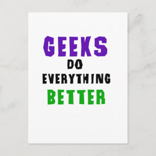 Geeks Do Everything Better Postcard