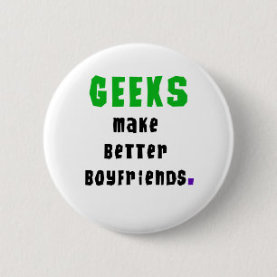 Geeks Make Better Boyfriends 6 Cm Round Badge
