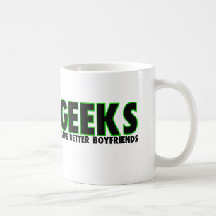 Geeks Make Better Boyfriends Coffee Mug