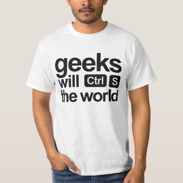 geekswillsavetheworld T-Shirt (Front)