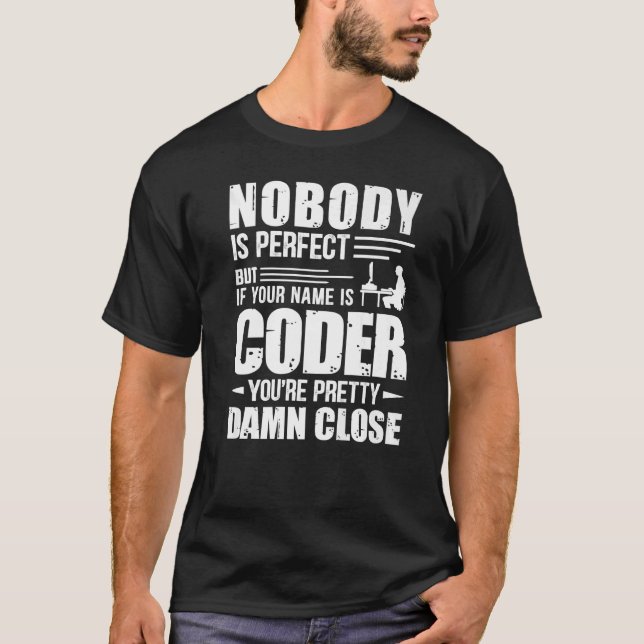 Geeky It Computer Nerd Coder Nobody Is Perfect   T-Shirt (Front)