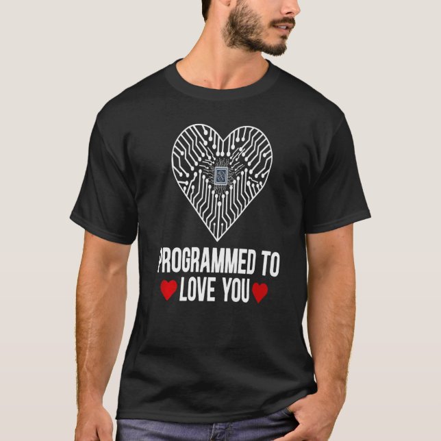 Geeky It Computer Nerd Programmed Tto Love You   T-Shirt (Front)