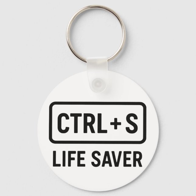 Geeky Keychain – “CTRL + S Life Saver” Design (Front)