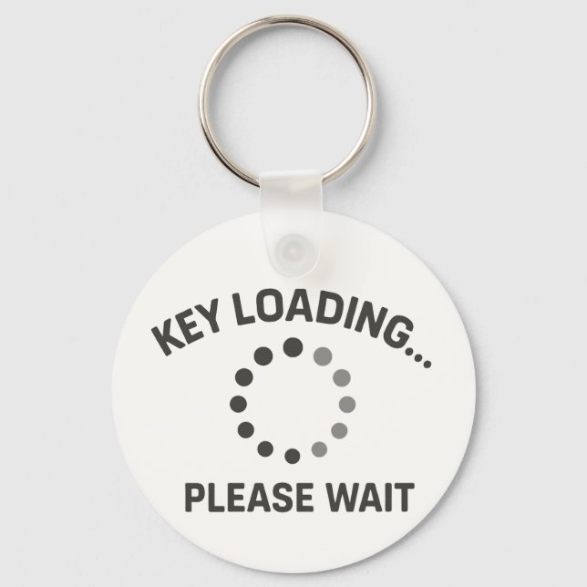 Geeky Keychain – “Key Loading… Please Wait” (Front)