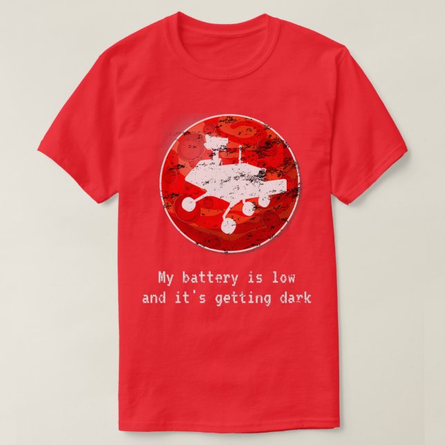 Geeky Last Opportunity Message Mars Rover Robot Gi T-Shirt (Design Front)