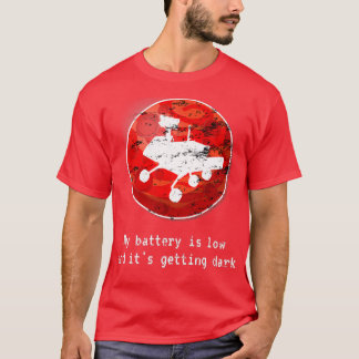 Geeky Last Opportunity Message Mars Rover Robot Gi T-Shirt