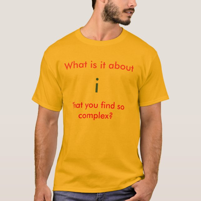Geeky maths - complex numbers - tee-shirt. T-Shirt (Front)