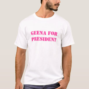 GEENA For President T-Shirt