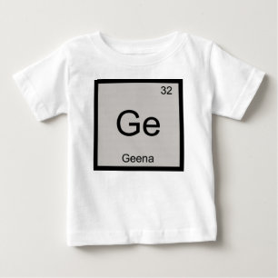 Geena Name Chemistry Element Periodic Table Baby T-Shirt