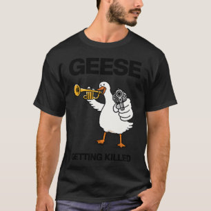 GEESE â€“ Getting Killed (White) T-Shirt