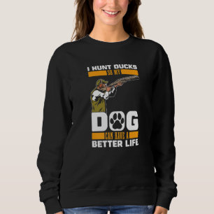Geese Dog Goose Hunter Hunt Duck Hunting Sweatshirt