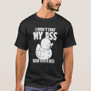 Geese Humor Goose Duck I Didnt Fart My Butt Blew Y T-Shirt