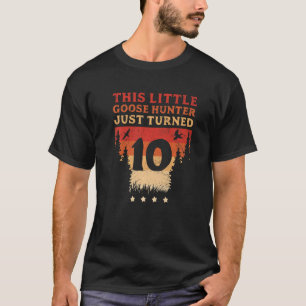 Geese Hunter This Little Goose Hunter Just Turned  T-Shirt