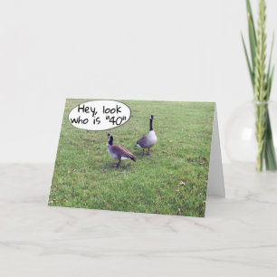 GEESE MAKE FUN OF YOU ON **40th BIRTHDAY** Card