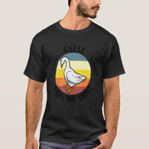Geese Make Me Smile Nature Wildlife Bird Goose T-Shirt