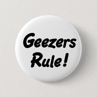 Geezers Rule! Button