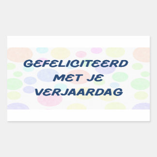 Gefeliciteerd met je verjaardag, Dutch birthday  Rectangular Sticker