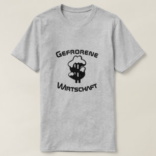 Gefrorene Wirtschaft, frozen economy in German T-Shirt
