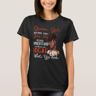 Gemini Girl Before You Judge Me Birthday Celebrati T-Shirt