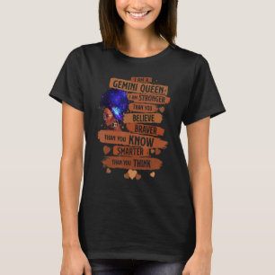 Gemini Queen I Am Stronger Birthday For Black Wom T-Shirt