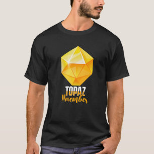 Gems Precious Stones Minerals Prospecting Topaz N T-Shirt